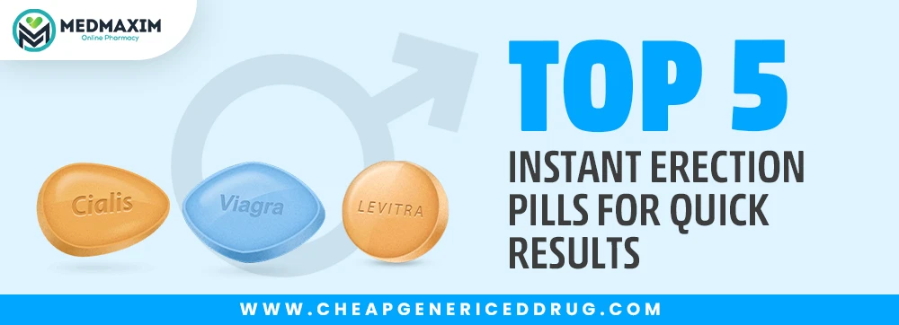 Top 5 Instant ED Pills for Men